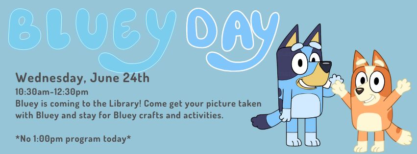 Adventure Begins at Your Library: It’s Bluey Day!