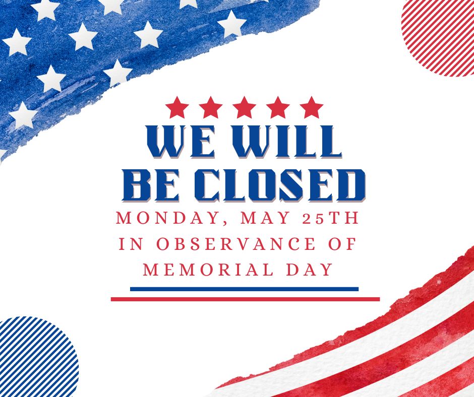 Closed for Memorial Day